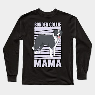 Border Collie Mama Funny Dog Long Sleeve T-Shirt